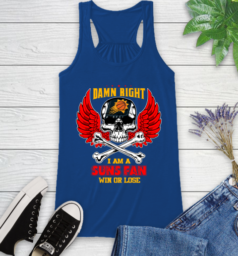 NBA Damn Right I Am A Phoenix Suns Win Or Lose Skull Basketball Sports Racerback Tank 8