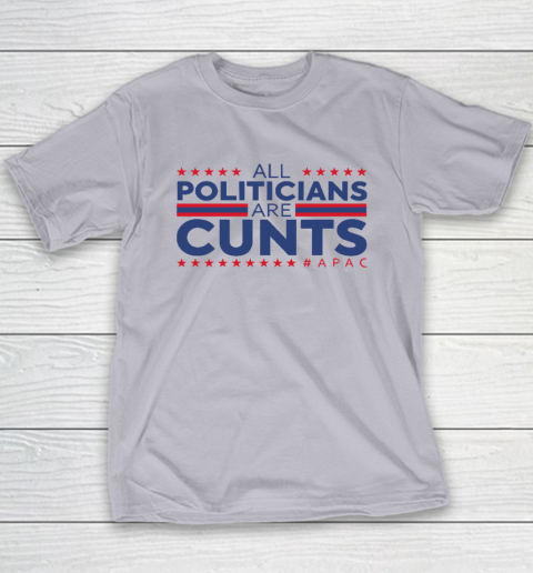 All Politicians Are Cunts Youth T-Shirt 3