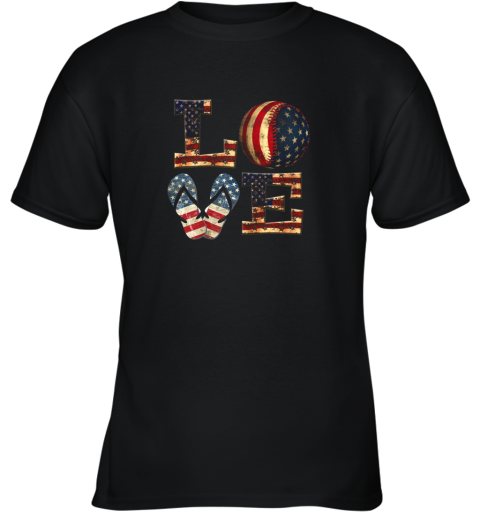 LOVE Baseball Softball Flip Flops USA Flag 4th Of July Youth T-Shirt