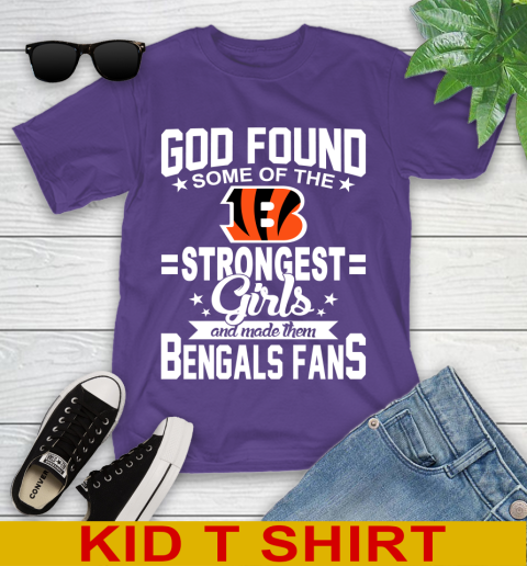 Cincinnati Bengals NFL Football God Found Some Of The Strongest Girls Adoring Fans Youth T-Shirt 3