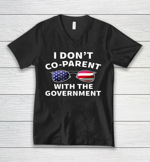 I Dont Coparent With The Government V-Neck T-Shirt