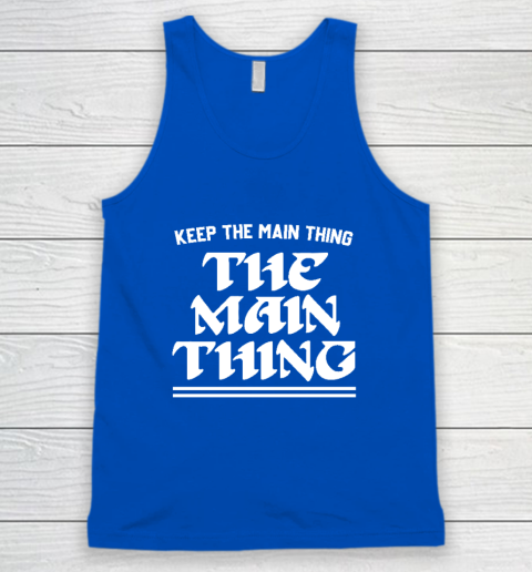 Keep the Main Thing The Main Thing Philly Tank Top 3