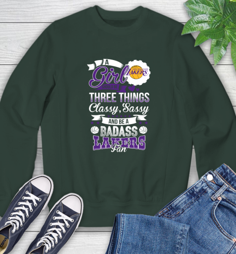 Los Angeles Lakers NBA A Girl Should Be Three Things Classy Sassy And A Be Badass Fan Sweatshirt 12
