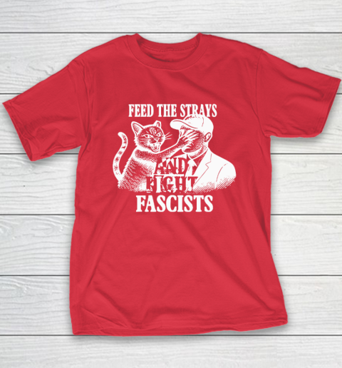 Feed The Strays And Fight Fascists Youth T-Shirt 7