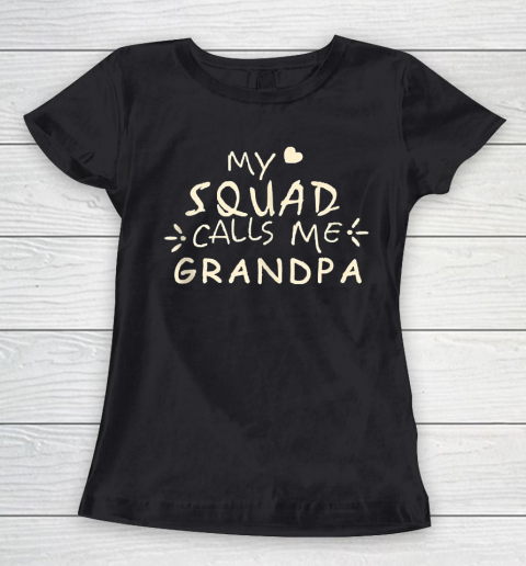 Grandpa Funny Gift Apparel  My Squad Calls Me Grandpa Gift Valentine Women's T-Shirt