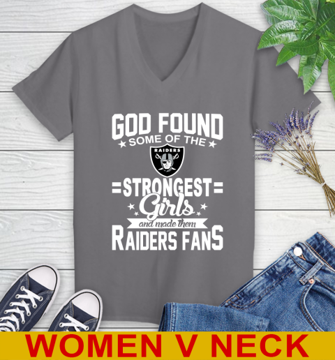 Oakland Raiders NFL Football God Found Some Of The Strongest Girls Adoring Fans Women's V-Neck T-Shirt 11