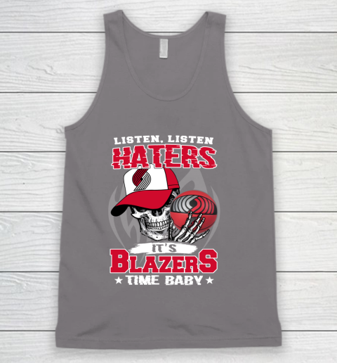 Listen Haters It is BLAZERS Time Baby NBA Tank Top 6