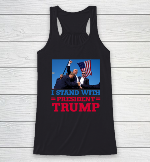 Trump Shot Shirt I Stand With President Trump Racerback Tank