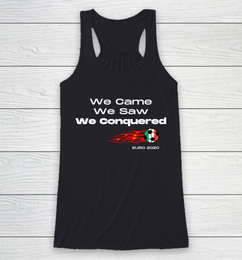 We Came, We Saw, We Conquered  Euro 2020 Italy Champion Racerback Tank