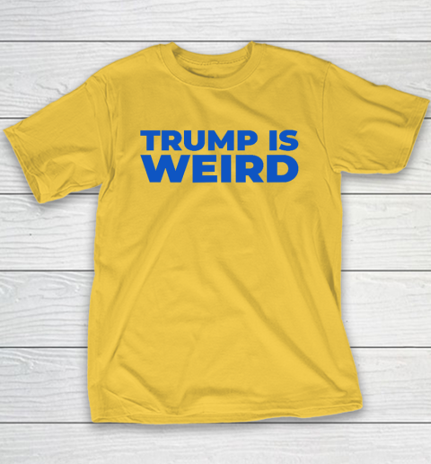 Trump Is Weird Youth T-Shirt 4