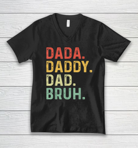 Dada Daddy Dad Bruh Fathers Day Vintage Funny Father V-Neck T-Shirt