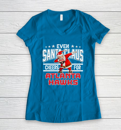Atlanta Hawks Even Santa Claus Cheers For Christmas NBA Women's V-Neck T-Shirt 5
