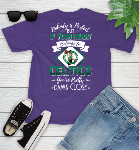 NBA Basketball Boston Celtics Nobody Is Perfect But If Your Heart Belongs To Celtics You're Pretty Damn Close Shirt Youth T-Shirt 3