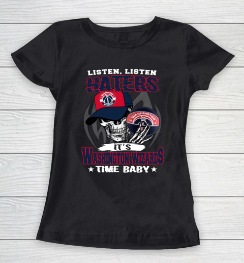 Listen Haters It is WIZARDS Time Baby NBA Women's T-Shirt