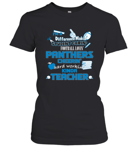 Carolina Panthers NFL I'm A Difference Making Student Caring Football Loving Kinda Teacher Women's T-Shirt