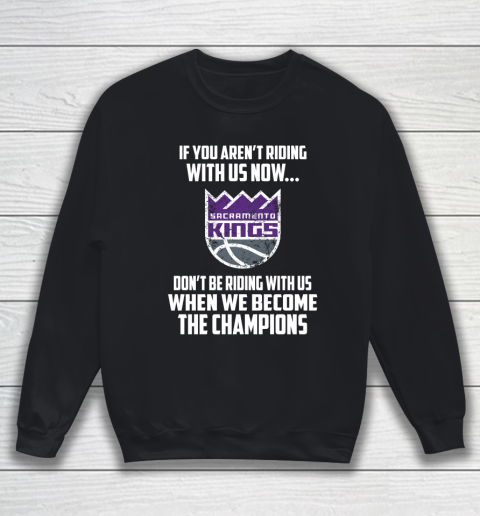 NBA Sacramento Kings Basketball We Become The Champions Sweatshirt