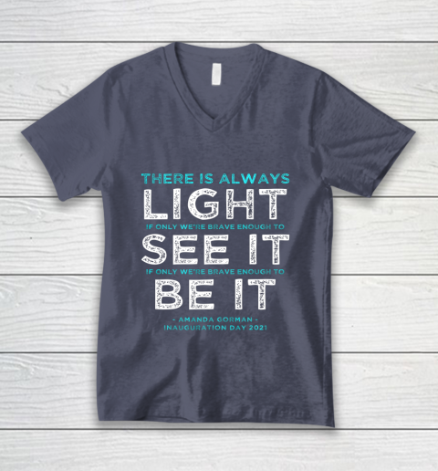 Amanda Gorman Quote There is Always Light if We re Brave V-Neck T-Shirt 7