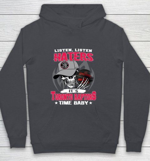 Listen Haters It is RAPTORS Time Baby NBA Youth Hoodie 5