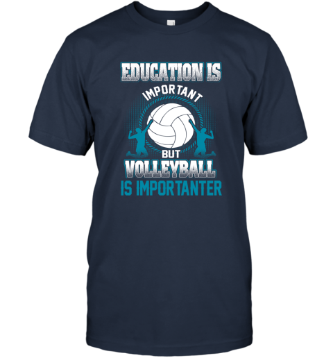 Education Is Important But Volleyball Is Importanter T-Shirt 2