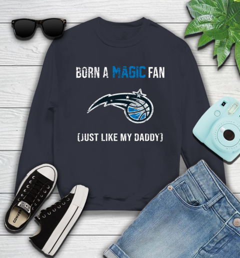 NBA Orlando Magic Loyal Fan Just Like My Daddy Basketball Shirt Youth Sweatshirt 2