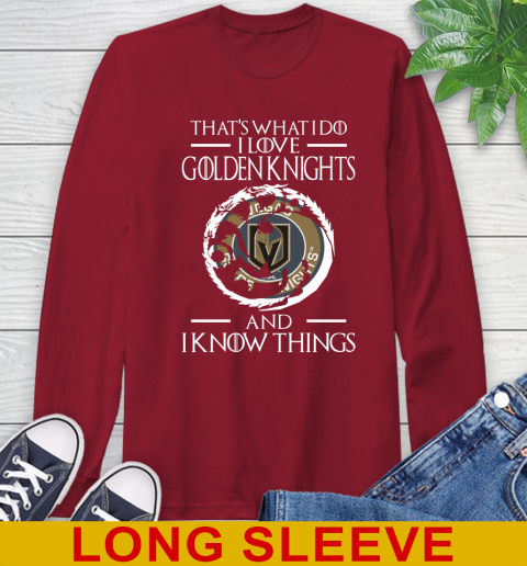 Vegas Golden Knights NHL Hockey That's What I Do I Love My Team And I Know Things Game Of Thrones 63