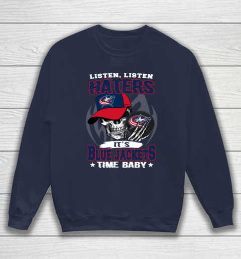 Listen Haters It is JACKETS Time Baby NHL Sweatshirt 2