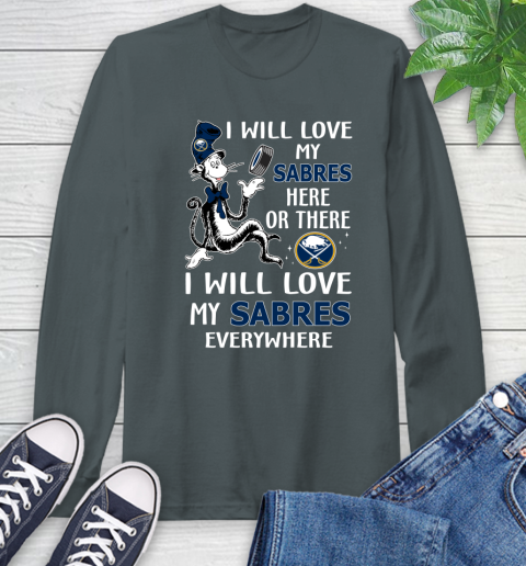 NHL Hockey Buffalo Sabres I Will Love My Sabres Everywhere Dr Seuss Shirt Long Sleeve T-Shirt 7