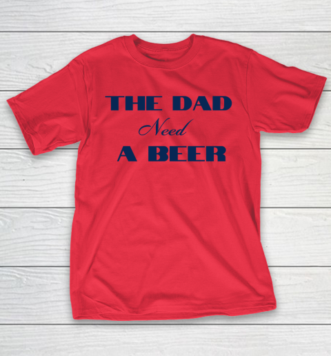 Beer Lover Funny Shirt The Dad Beed A Beer T-Shirt 7