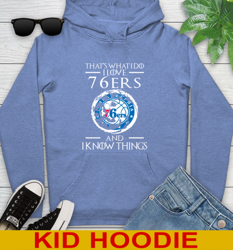 Philadelphia 76ers NBA Basketball That's What I Do I Love My Team And I Know Things Game Of Thrones 139