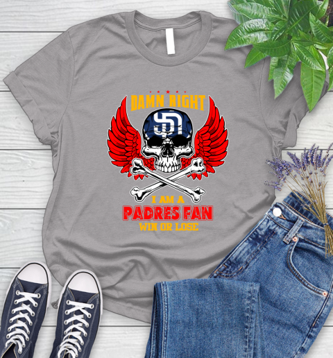MLB Damn Right I Am A San Diego Padres Win Or Lose Skull Baseball Sports Women's T-Shirt 5