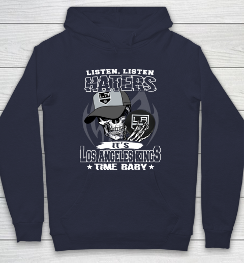 Listen Haters It is KINGS Time Baby NHL Hoodie 2