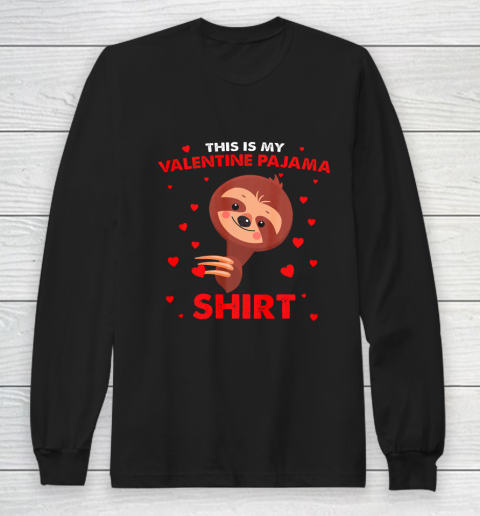 Sloth This Is My Valentine Pajama Shirt Valentines Day Long Sleeve T-Shirt