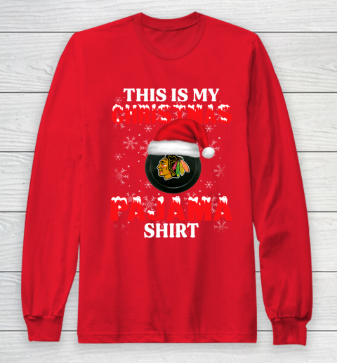 Chicago Blackhawks This Is My Christmas Pajama Shirt NHL Long Sleeve T-Shirt 7