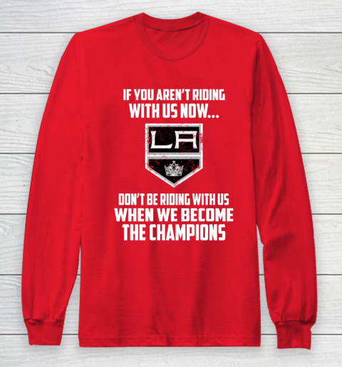 NHL Los Angeles Kings Hockey We Become The Champions Long Sleeve T-Shirt 7