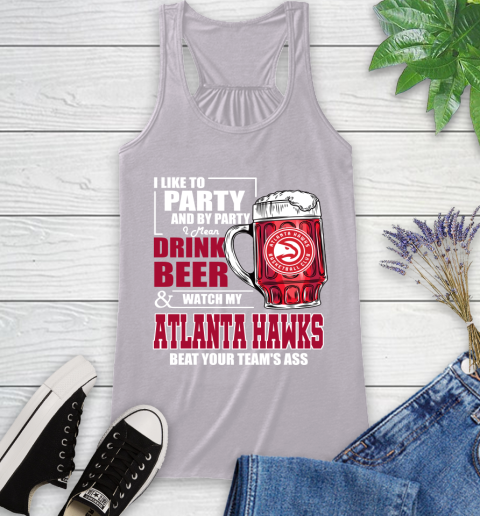 NBA Drink Beer and Watch My Atlanta Hawks Beat Your Team Racerback Tank 4
