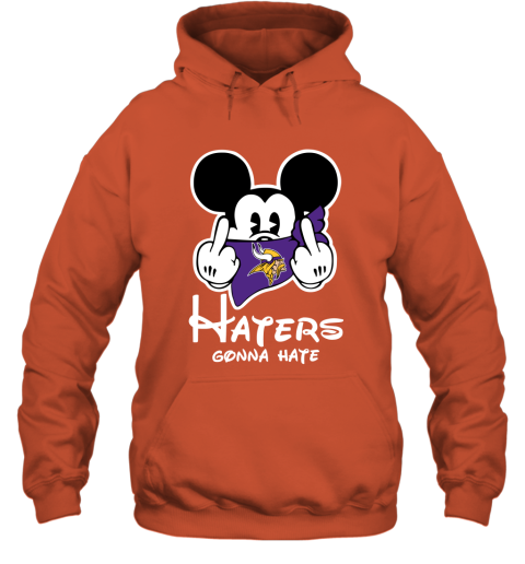 NFL Minnesota Vikings Haters Gonna Hate Mickey Mouse Disney Football T Shirt sRWLRZZBALL hoodie 23 95 151514 front orange