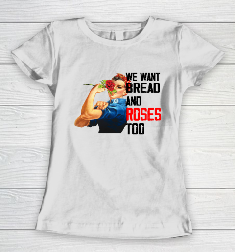 We Want Bread And Roses Too Tee Women's T-Shirt