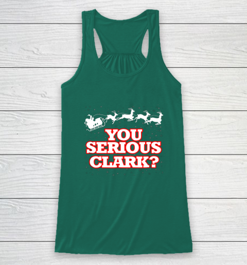Christmas Vacation You Serious Clark Racerback Tank 5