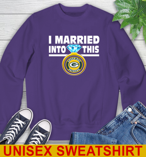 Green Bay Packers NFL Football I Married Into This My Team Sports Sweatshirt - Image 5
