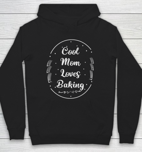 Mother's Day Funny Gift Ideas Apparel  Baking Mom T Shirt Hoodie