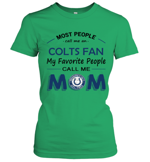 People Call Me INDIANAPOLIS COLTS Fan Mom - Rookbrand