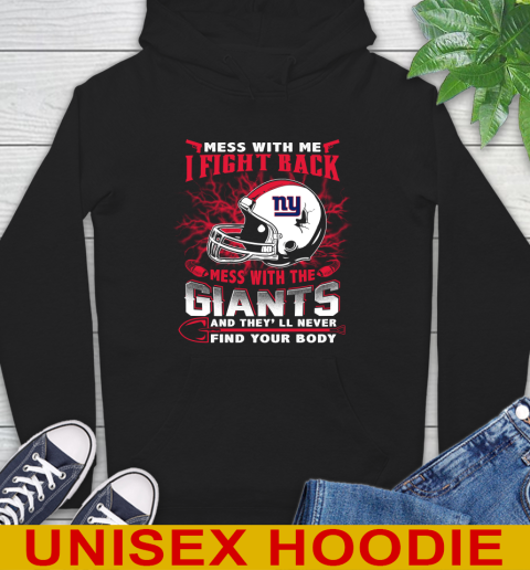 NFL Football New York Giants Mess With Me I Fight Back Mess With My Team And They'll Never Find Your Body Shirt Hoodie