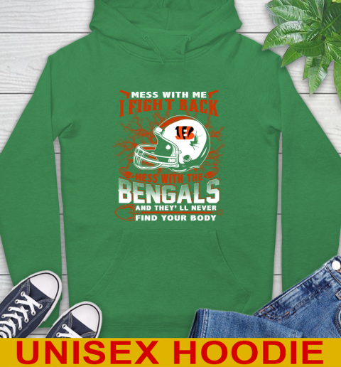 NFL Football Cincinnati Bengals Mess With Me I Fight Back Mess With My Team And They'll Never Find Your Body Shirt Hoodie 8