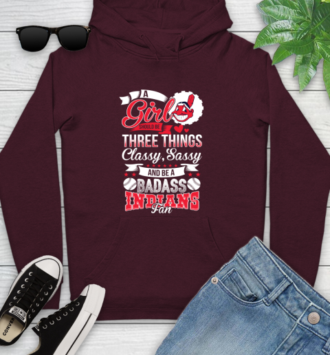 Cleveland Indians MLB Baseball A Girl Should Be Three Things Classy Sassy And A Be Badass Fan Youth Hoodie 7