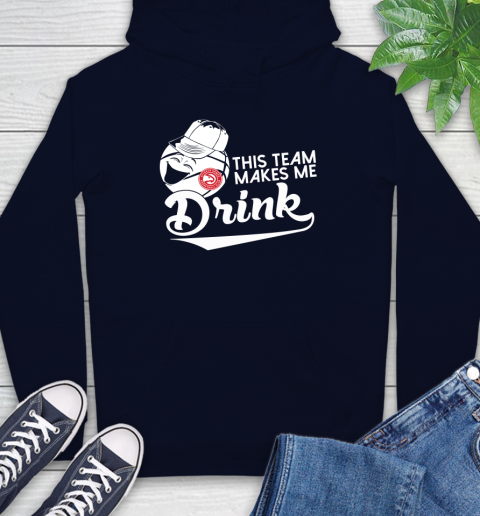 Atlanta Hawks NBA Basketball This Team Makes Me Drink Adoring Fan Hoodie 3