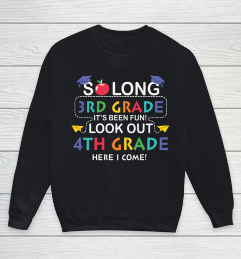 Back To School Shirt So long 3rd grade it's been fun look out 4th grade here we come Youth Sweatshirt
