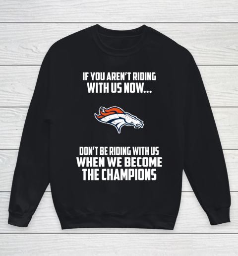 NFL Denver Broncos Football We Become The Champions Youth Sweatshirt