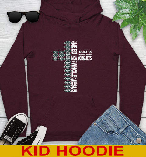NFL All I Need Today Is A Little Bit Of New York Jets Cross Shirt Youth Hoodie 7