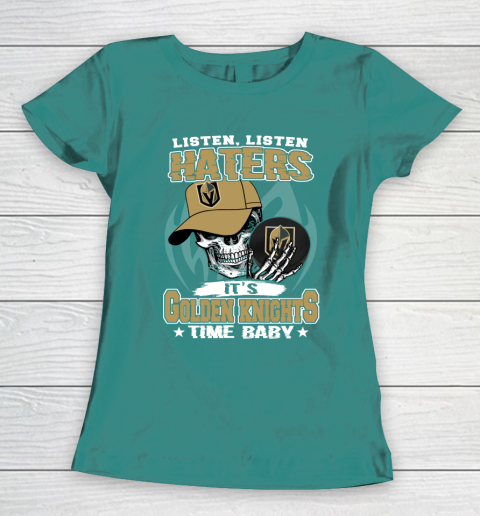 Listen Haters It is KNIGHTS Time Baby NHL Women's T-Shirt 10