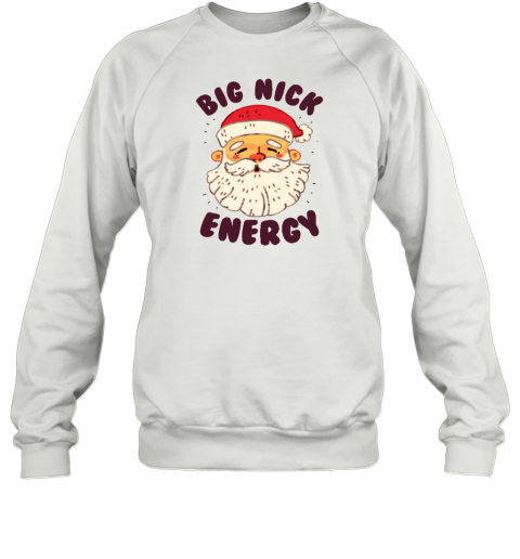 Christmas Big Nick Energy Sweatshirt